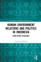 Human Environment Relations and Politics in Indonesia Cover